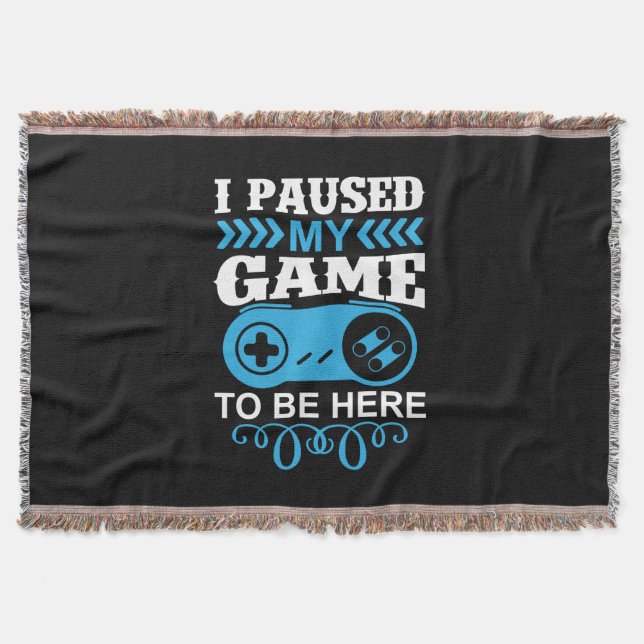 Cobertor Gamer Gift I Paused My Game To Be Here (Frente)