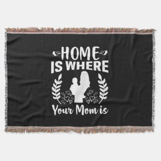 Cobertor Mother Gift Home Is Where Your Mom Is
