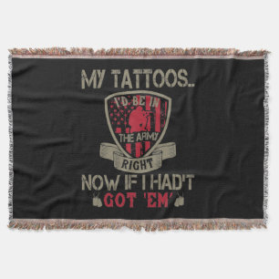 Cobertor My Tattoos I'D Be In The Army Right Now