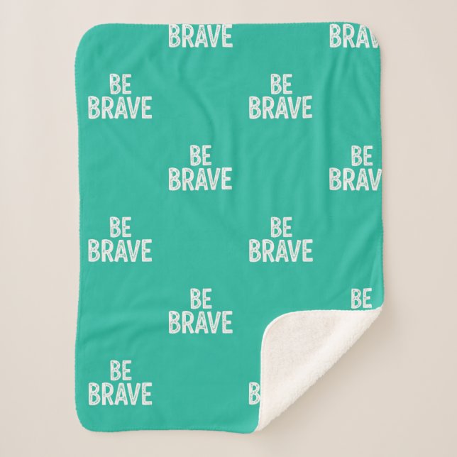 Cobertor Sherpa Be brave simple motivational quote (Frente)