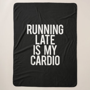 Cobertor Sherpa Chegando Atrasado É Meu Cardio Engraçado Dizendo