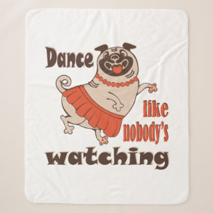 Cobertor Sherpa Dance como ninguém está assistindo Pug Dog feminin