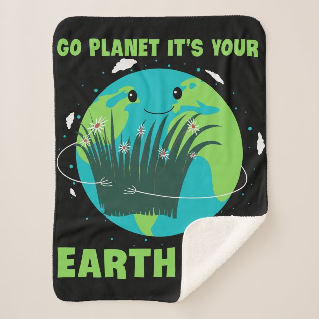 Cobertor Sherpa Earth Day: Go Planet It's Your Earth Day (Frente)