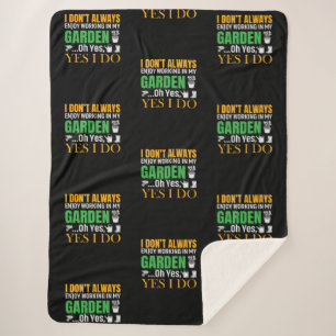 Cobertor Sherpa Eu nem sempre gosto de trabalhar no meu Jardim, si