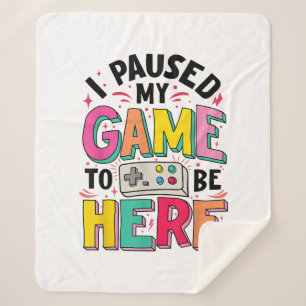 Cobertor Sherpa Gamer Girl I Pausa Meu Jogo Para Estar Aqui Vídeo