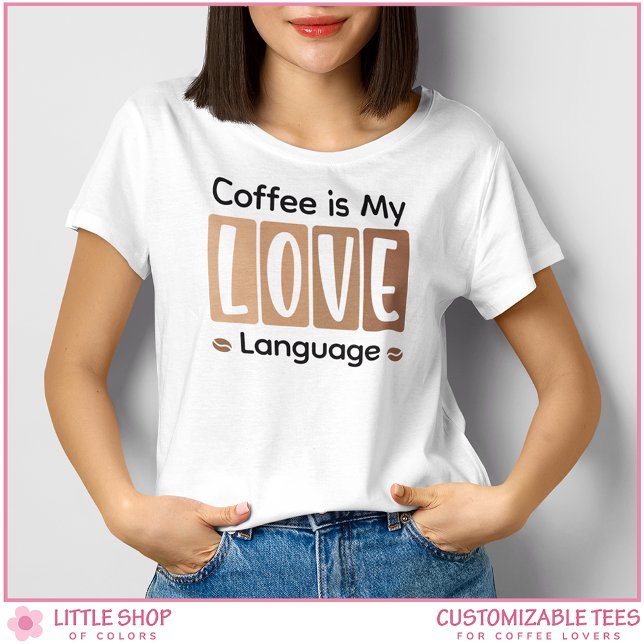 Coffee is My Love Language Custom Coffee Lover (Criador carregado)