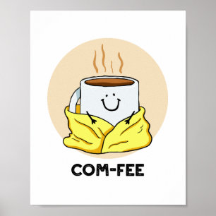 Com fee Comfy Coffee Pun Poster