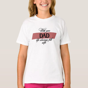 Com O Seu Pai Camiseta Básica de Menina