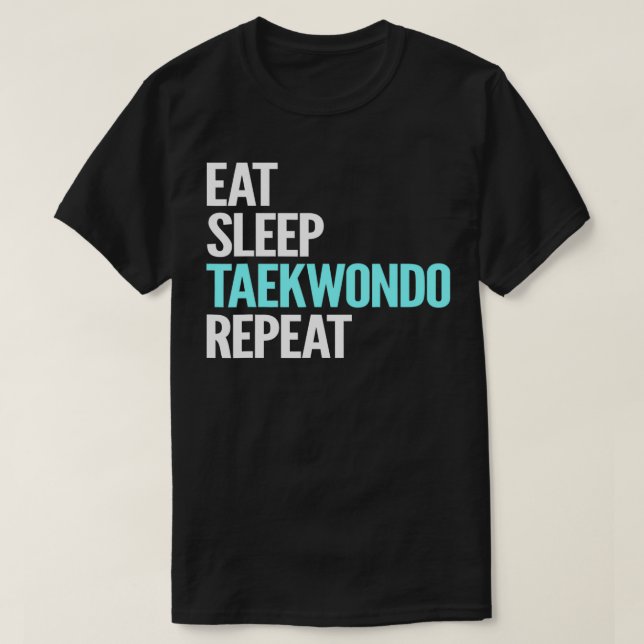 Coma a dormir Taekwondo Repetir a Camisa (Frente do Design)