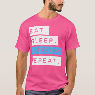 Coma Astronomia Do Sono Repetir Camisa - Engraçada