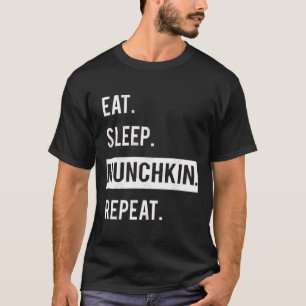 COMA. DORMIR. MUNCHKIN.REPEAT. Camiseta