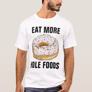 COMA MAIS ALIMENTOS do FURO, camisetas engraçadas