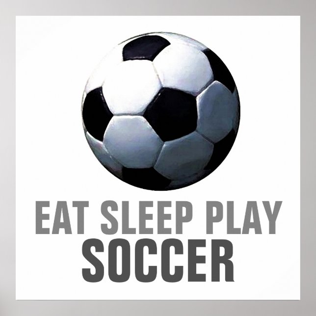 Coma o Sleep Play Soccer Poster de Trabalho de art (Frente)