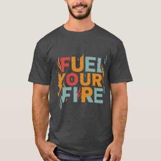 "Combustível seu Design de Camisa Fogo