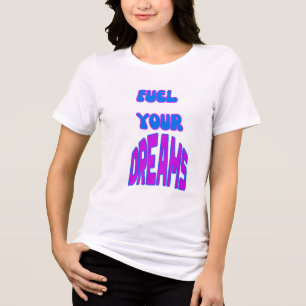 Combustível seus sonhos Camisa Motivacional