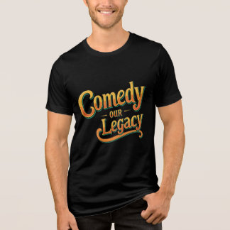 Comédia sobre nosso legado - Camisa de T-Shirt com
