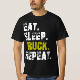 Comer Dormir Caminhão Repetir - Camisa da Vida de 