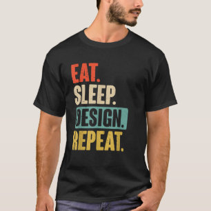 Comer Dormir Design Repetir Camisa Divertida de De