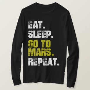Comer Dormir Ir para Marte Repetir Camiseta Divert