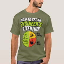 Como chamar a atenção de um engenheiro Camiseta en