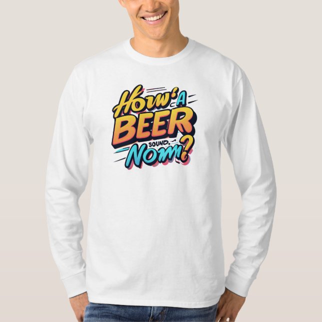 Como está o som da cerveja? Norm? Camiseta (Frente)