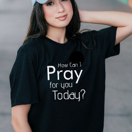 Como Posso Rezar Por Você Hoje, Camiseta Cristã