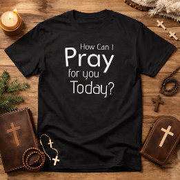 Como posso rezar por você hoje, camiseta masculina