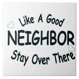 Como um bom vizinho, fique lá