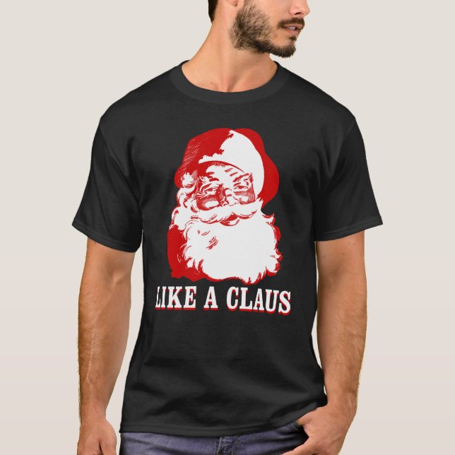 "COMO UM CLUS" Camisa Negra Engraçada de Natal (Frente)