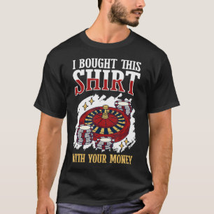Comprei Esta Camisa Com Seu Dinheiro Torneio de Po