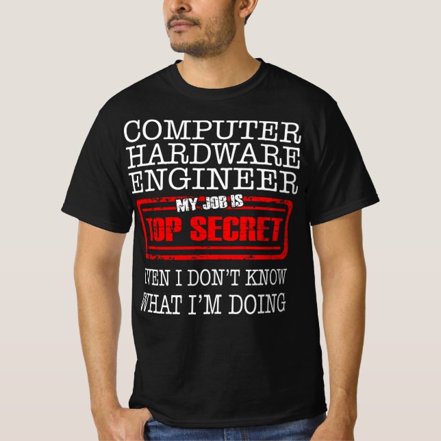Computer Hardware Engineer My Job Is Top Secret (Frente)