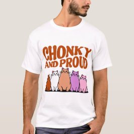 Confiança Encorpada – Camiseta Chonky e Orgulhosa
