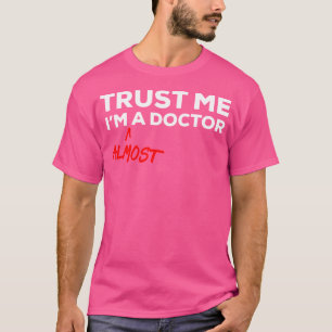 Confie Em Mim Eu Sou Quase Um Médico Camisa