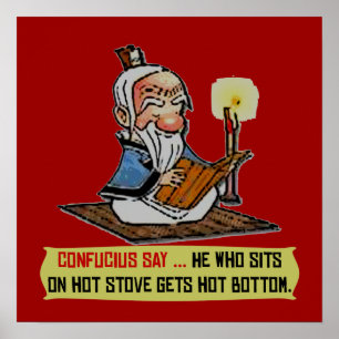 CONFUCIUS DIZ… o poster INFERIOR QUENTE