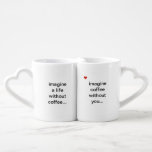 Conjunto De Caneca De Café café sem ti<br><div class="desc">Imagine uma vida sem café... imagine café sem você... Design de tipografia simples e agradável</div>
