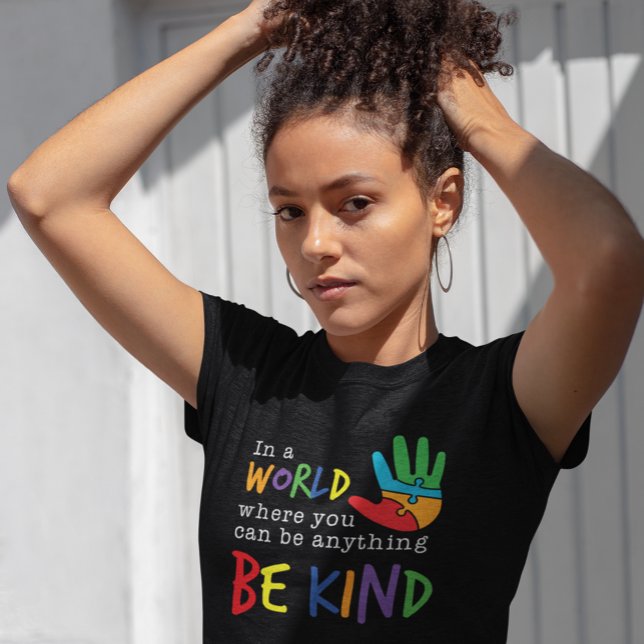 Consciência Autista Onde Você Pode Ser Qualquer Co (Be Kind Rainbow Motivation Womens Black T-Shirt)