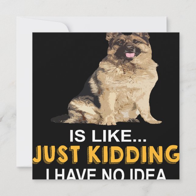 Convite 2 A Day Without My German Shepherd Is Like Just Ki (Frente)