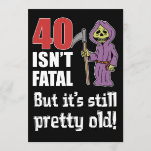 Convite 40 não é fatal, mas a antiga "Funny Grim Reaper" c