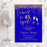 Convite 45th Anniversary - Cheers to 45 Years Blue Gold<br><div class="desc">Royal blue 45th wedding anniversary invitation. Cheers to 45 Years! Elegant design in sapphire blue and gold. Features champagne glasses, script font and confetti. Perfect for a stylish celebration of 45 years of marriage. Printed Zazzle invitations or instant download digital template. Can be customized to show any year! Personalize with...</div>