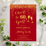 Convite 60.º aniversário - Alegre-se a 60 anos de Dourado<br><div class="desc">60º Convite de Aniversário. Até 60 Anos! Design elegante em vermelho e ouro. Apresenta óculos de champanhe,  fonte de script e confetti. Perfeito para na moda 60 festas de aniversário. Personalize com seus próprios detalhes. Pode ser personalizado para mostrar qualquer idade.</div>