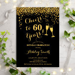 Convite 60.º aniversário - Alegre-se a 60 anos de preto Do<br><div class="desc">60º Convite de Aniversário. Até 60 Anos! Design elegante em preto e ouro. Apresenta óculos de champanhe,  fonte de script e confetti. Perfeito para na moda 60 festas de aniversário. Personalize com seus próprios detalhes. Pode ser personalizado para mostrar qualquer idade.</div>