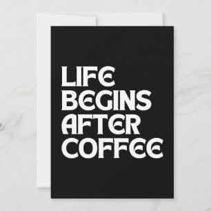 CONVITE A VIDA COMEÇA APÓS O CAFÉ