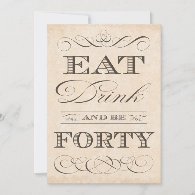 Convite aniversário de 40 anos Parte Beba e tenha Quarenta (Frente)