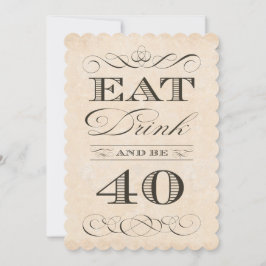 Convite aniversário de 40 anos Parte Jante Beba e seja 40