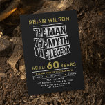Convite Any Age The Man The Myth The Legend Birthday<br><div class="desc">"the Man the Myth the Legend" typography design in black gold and white,  personalized your own name and party details. Great adult birthday invitations for 30th,  40th,  50th,  60th,  70th,  80th,  90th or any other age birthday party,  and other special days.</div>