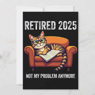Convite Aposentadoria 2025 Aposentado 2025 Não É Meu Probl