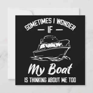 Convite Às vezes eu me pergunto se meu barco está pensando