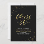 Convite Até 30 | Partido aniversário de 30 anos Dourado e<br><div class="desc">O vamos comemora seu dia especial com este convite de festas de aniversário de 30 anos. Este design apresenta a tipografia de ouro chico "Cheers to 30" e elementos de ouro com fundo preto. Você pode personalizar o texto e a cor do plano de fundo. Há mais suprimentos de festas...</div>