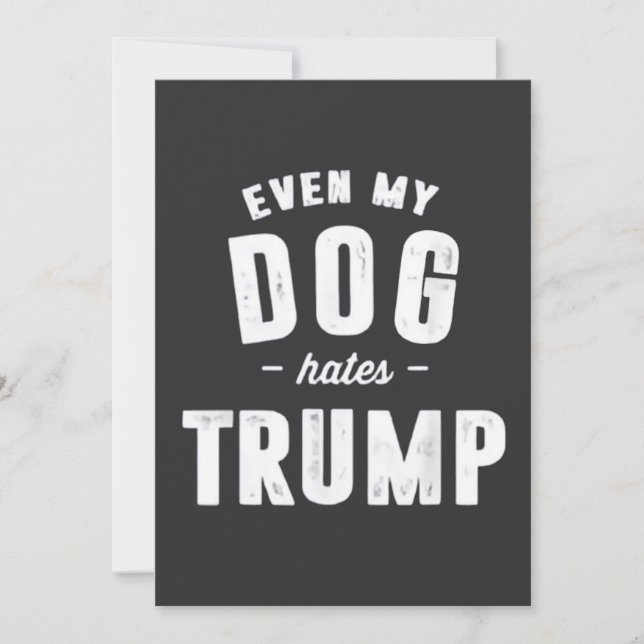 Convite Até Meu Cachorro Odeia Trump Anti Humor (Frente)