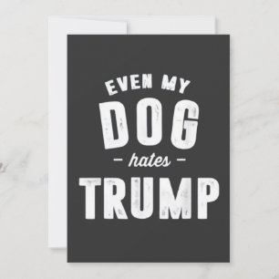 Convite Até Meu Cachorro Odeia Trump Anti Humor